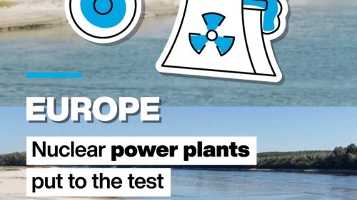 Romania, Hungary, France… Europe’s nuclear power plants tested by heatwave