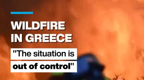 “The situation is out of control”: Greek firefighters battle wildfire for fourth day